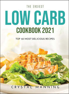 The Easiest Low Carb Cookbook 2021