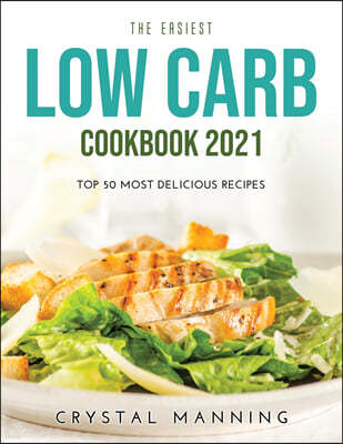 The Easiest Low Carb Cookbook 2021
