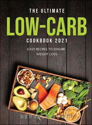 The Ultimate Low-Carb Cookbook 2021