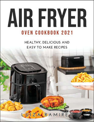 Air Fryer Oven Cookbook 2021