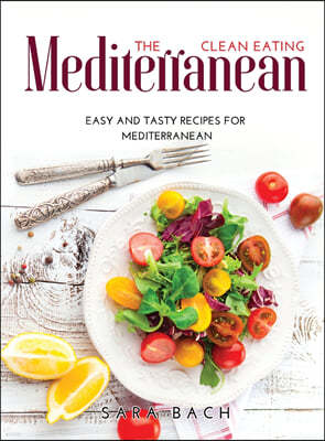 The Clean Eating Mediterranean