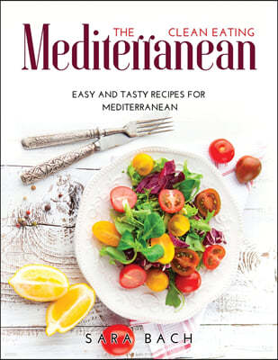 The Clean Eating Mediterranean