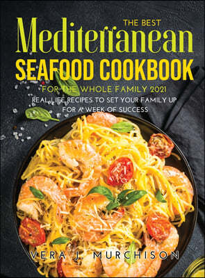 The Best Mediterranean Seafood Cookbook for the Whole Family 2021