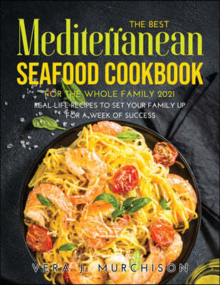 The Best Mediterranean Seafood Cookbook for the Whole Family 2021