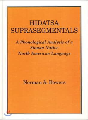 Hidatsa Suprasegmentals: A Phonological Study of Hidatsa, an American Indian Language