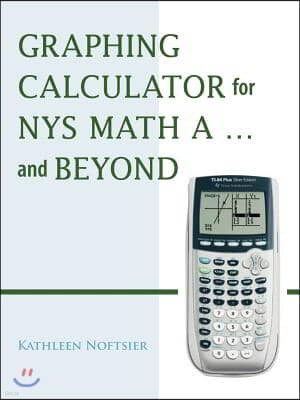 Graphing Calculator for Nys Math A... and Beyond