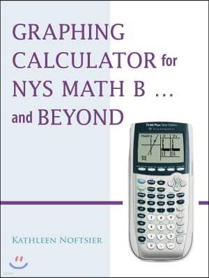 Graphing Calculator for Nys Math B... and Beyond