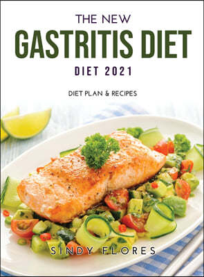 The New Gastritis Diet 2021