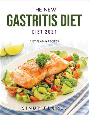 The New Gastritis Diet 2021