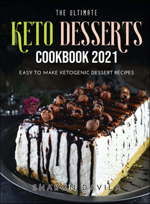 THE ULTIMATE KETO DESSERTSCOOKBOOK 2021