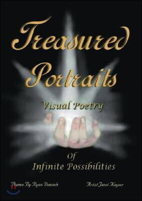 Treasured Portraits: Visual Poetry of Infinite Possibilities