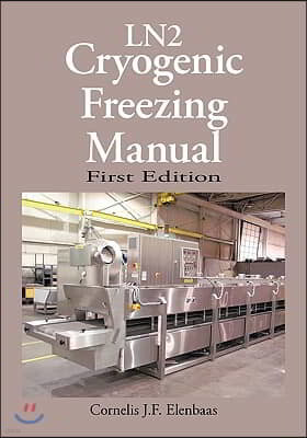 Cryogenic Freezing Manual: First Edition