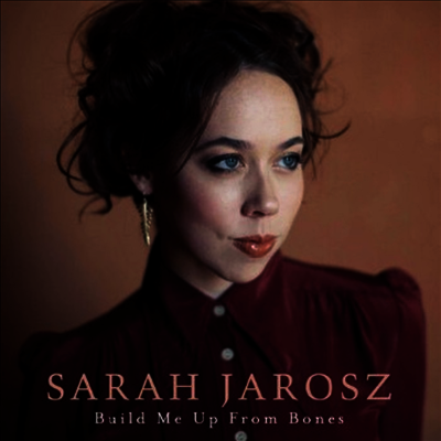 Sarah Jarosz — Build Me Up From Bones 앨범 커버