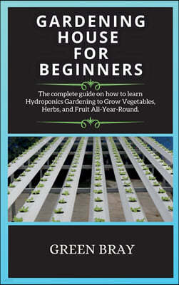 GARDENING HOUSE  FOR BEGINNERS