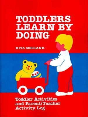 Toddlers Learn by Doing: Toddler Activities and Parent/Teacher Activity Log