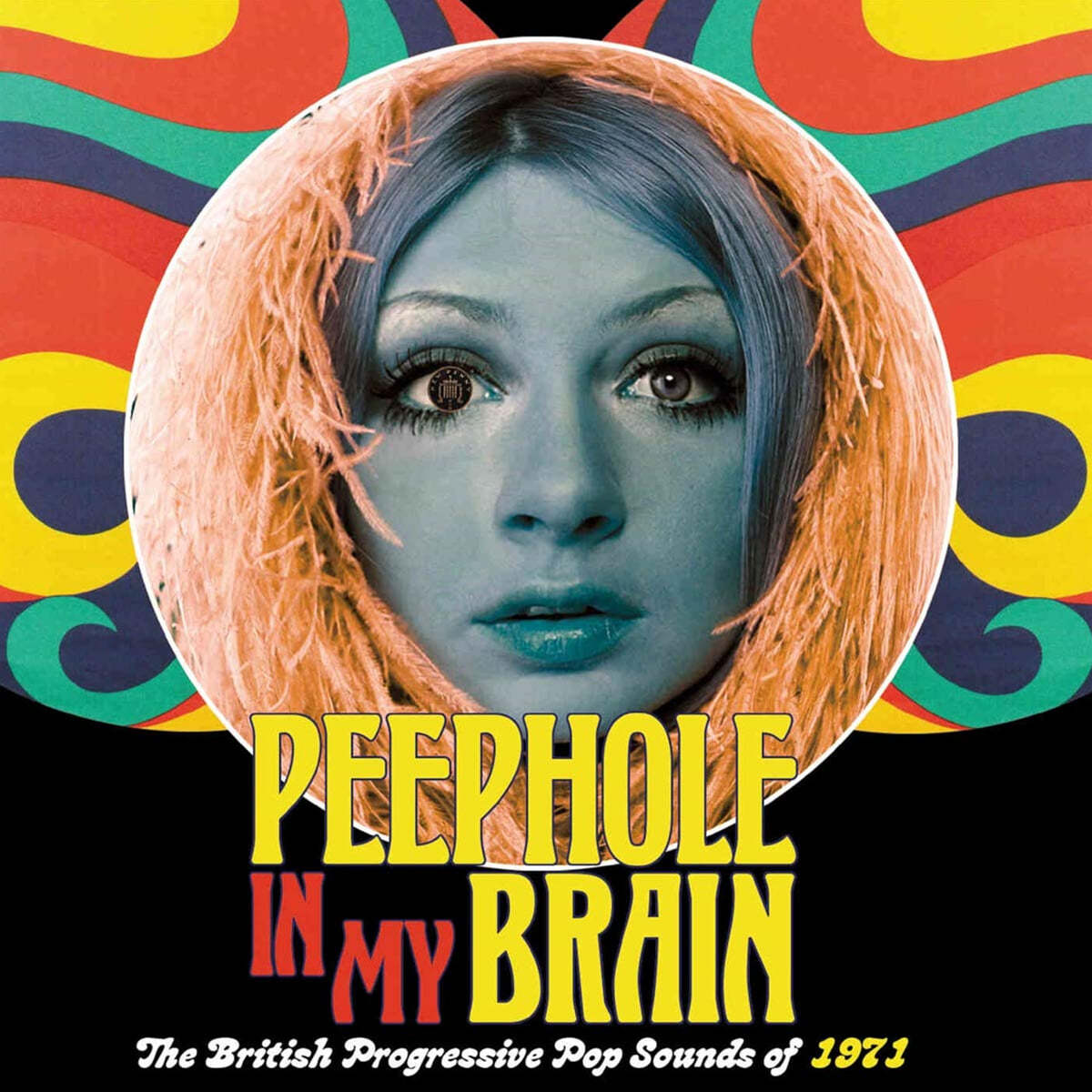 핍홀 인 마이 브레인 - 1971년 영국의 프로그레시브 팝 사운즈 (Peephole In My Brain - The British Progressive Pop Sounds Of 1971) 