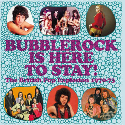    (Bubblerock Is Here To Stay! : The British Pop Explosion 1970-73)