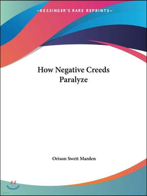 How Negative Creeds Paralyze