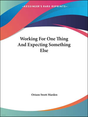 Working For One Thing And Expecting Something Else