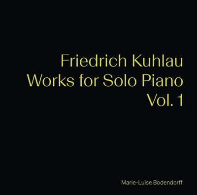 Marie-Luise Bodendorff 쿨라우: 피아노 작품 1집 (Kuhlau: Piano Works Vol. 1) 