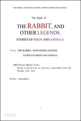토끼전, 별주부전 鼈主簿傳 . THE RABBIT, AND OTHER LEGENDS. STORIES OF BIRDS AND ANIMALS. by anonymous.