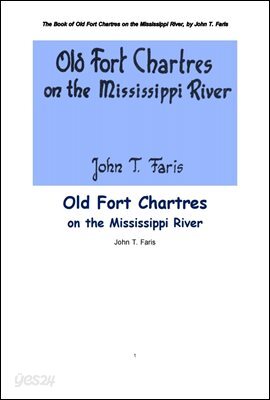 미국 미시시피강의 오래된 샤르트르 요새.The Book of Old Fort Chartres on the Mississippi River, by John T. Faris