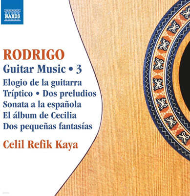 Celil Refik Kaya ε帮: Ÿ ǰ 3 (Rodrigo: Guitar Music Volume 3) 