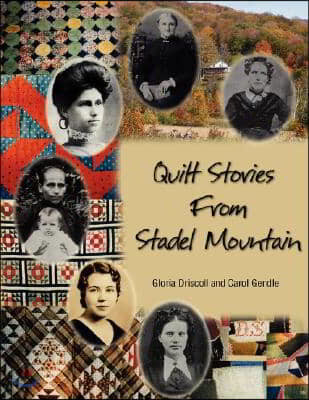 Quilt Stories from Stadel Mountain