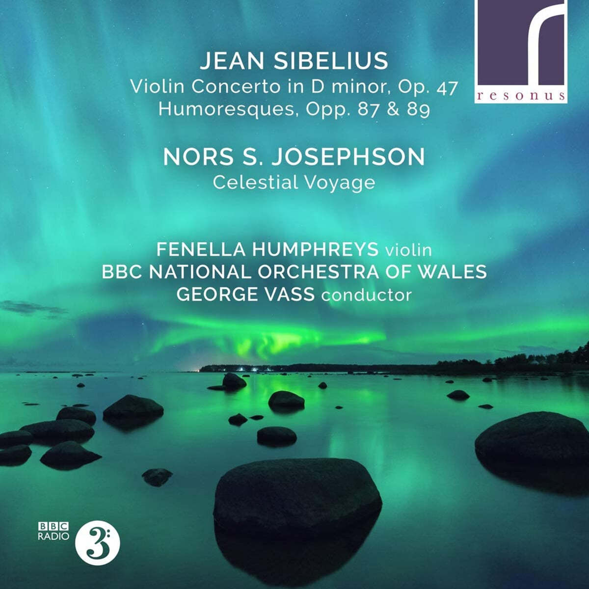 Fenella Humphreys 시벨리우스: 바이올린 협주곡, 유모레스크 / 조셉슨: 천국 여행 (Sibelius: Violin Concerto Op.47, Humoresques Opp.87, 89 / Josephson: Celestial Voyage)