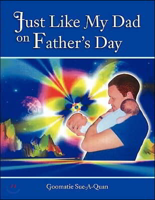 Just Like My Dad on Father's Day