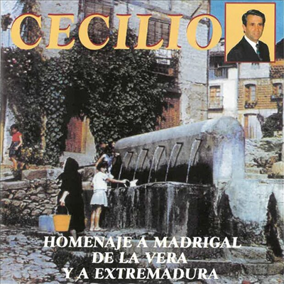 Cecilio - Homenaje A Madrigal De La Vera Y Extremadura (CD)