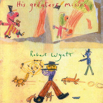 Robert Wyatt — His Greatest Misses 앨범 커버
