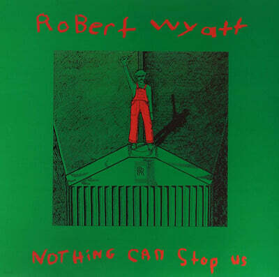 Robert Wyatt — Nothing Can Stop Us 앨범 커버