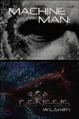 Machine Man: Genesis