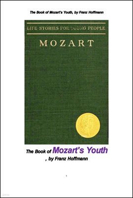 Ʈ  û. The Book of Mozart's Youth, by Franz Hoffmann