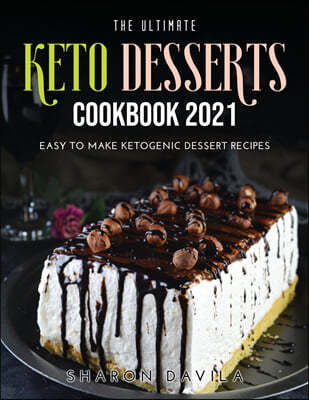 THE ULTIMATE KETO DESSERTSCOOKBOOK 2021