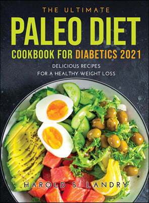 The Ultimate Paleo Diet Cookbook for Diabetics 2021