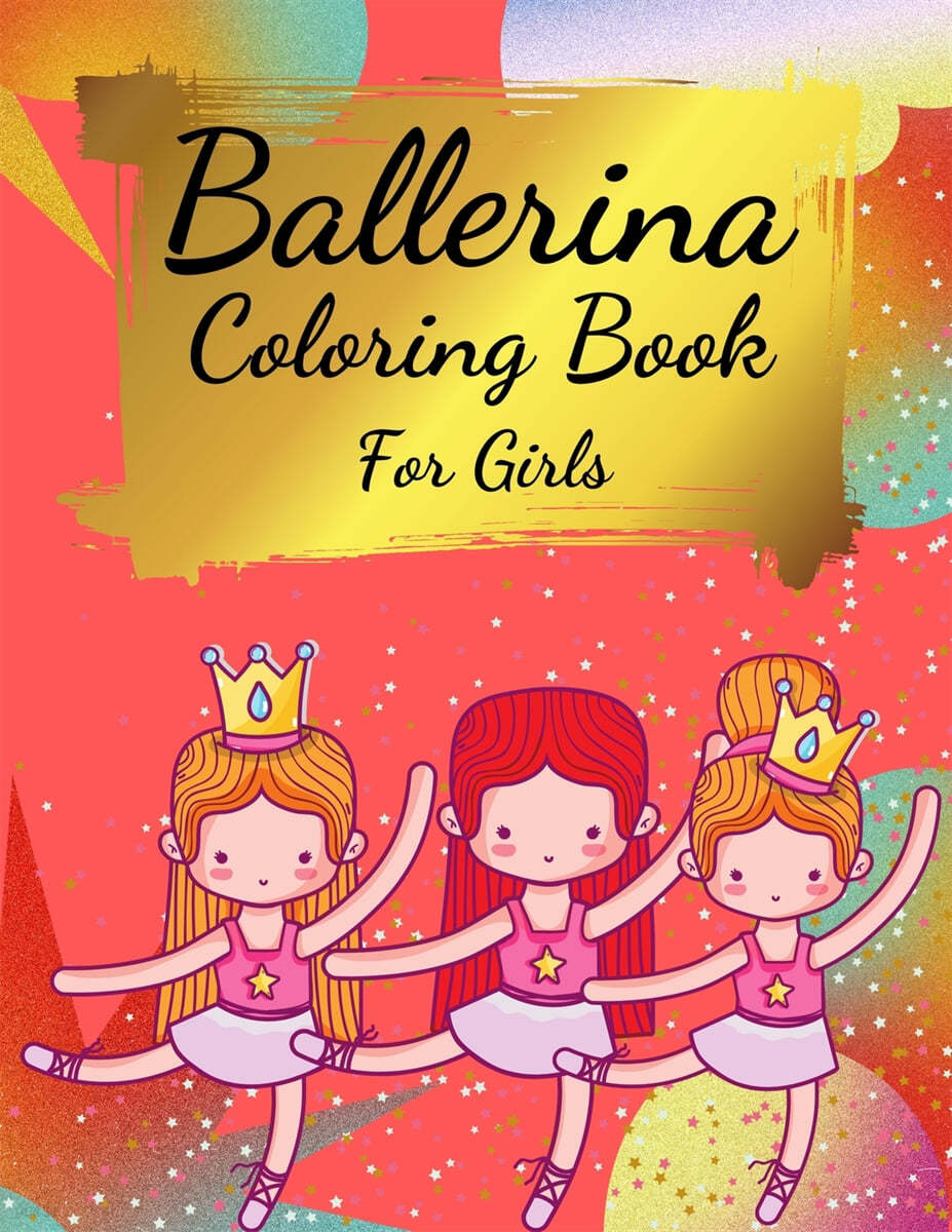 Ballerina Coloring Book For Girls 예스24