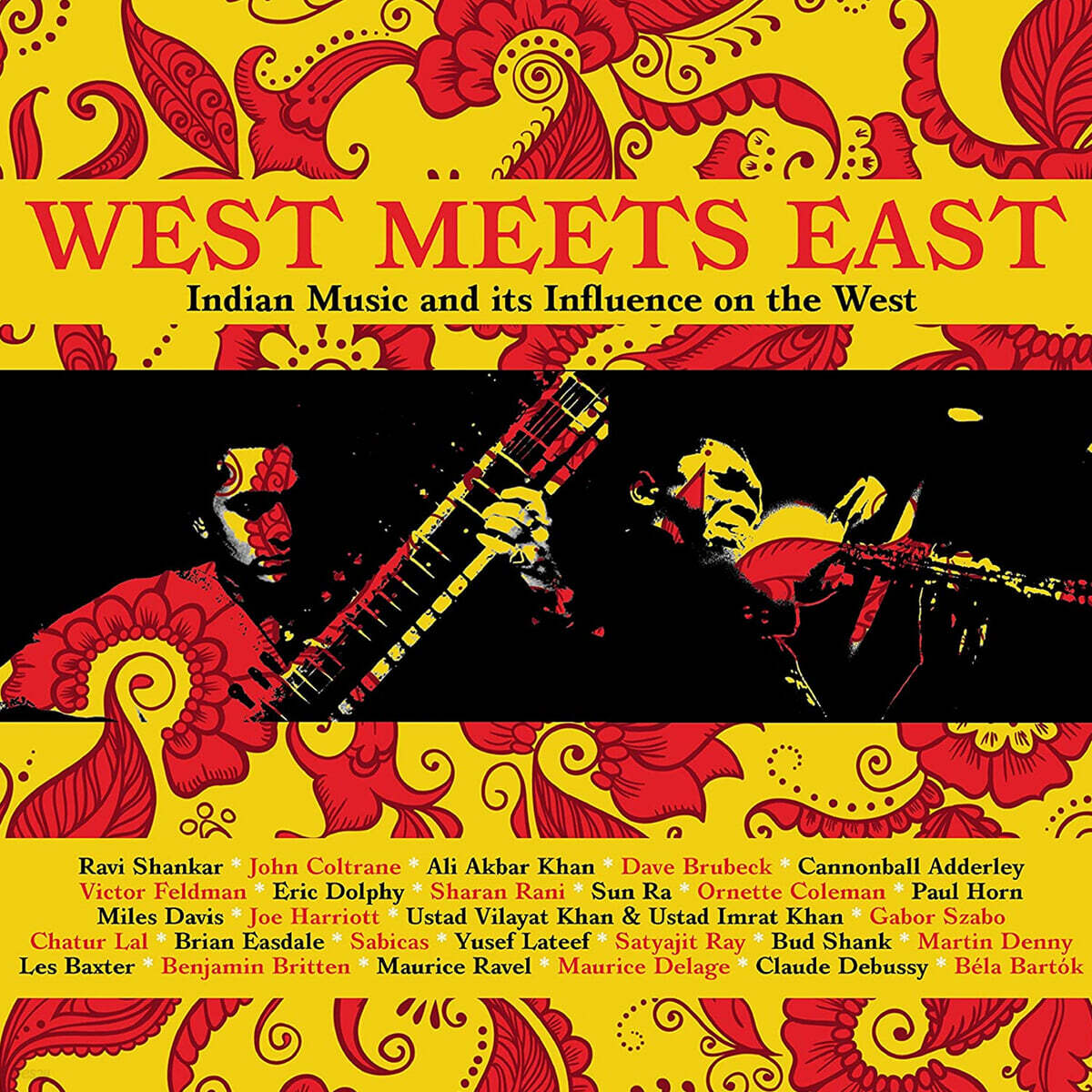 웨스트 미츠 이스트 - 인디안 음악 모음 (West Meets East: Indian Music &amp; Its Influence On The West)