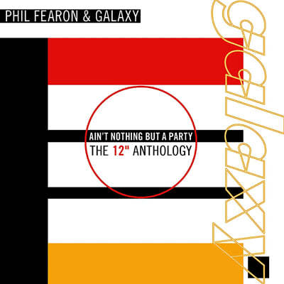 Phil Fearon & Galaxy ( Ƿ  ) - Ain't Nothing But A Party - The 12" Anthology 