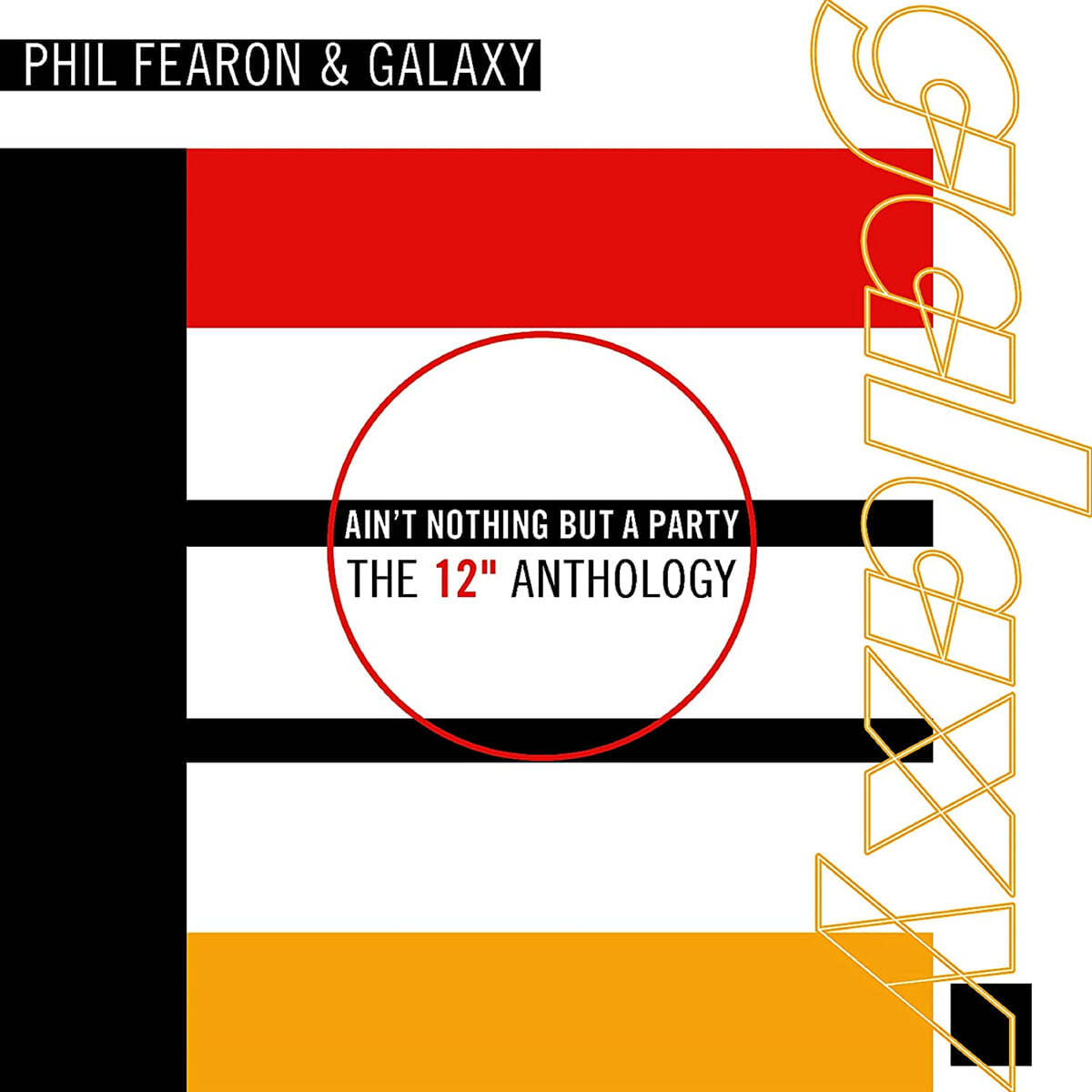 Phil Fearon &amp; Galaxy (필 피론 앤 갤럭시) - Ain&#39;t Nothing But A Party - The 12&quot; Anthology 