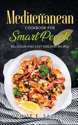 Mediterranean Cookbook for Smart People