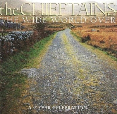 The Chieftains -  THE WIDE WORLD OVER