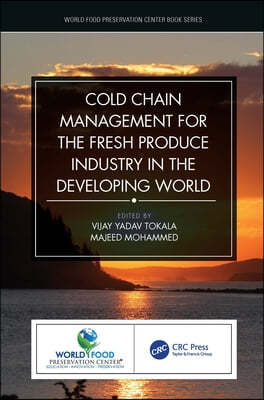 Cold Chain Management for the Fresh Produce Industry in the Developing World