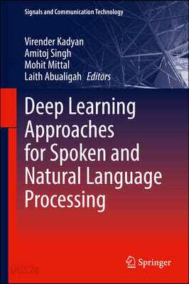 Deep Learning Approaches for Spoken and Natural Language Processing