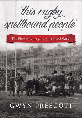 The Birth of Rugby in Cardiff and Wales