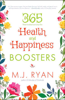 365 Health & Happiness Boosters: (Pursuit of Happiness Self-Help Book)