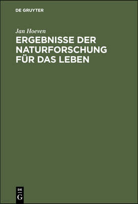 Ergebnisse der Naturforschung fur das Leben