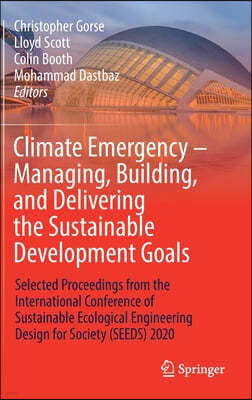 Climate Emergency - Managing, Building, and Delivering the Sustainable Development Goals: Selected Proceedings from the International Conference of Su