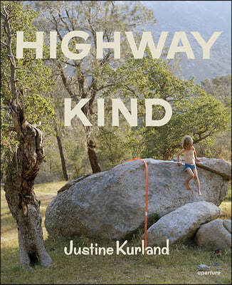 Justine Kurland: Highway Kind